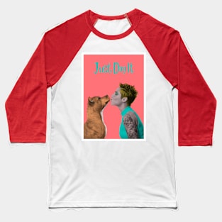 Just Dog It Suka Baseball T-Shirt